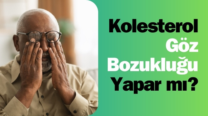 Kolesterol Görme Bozukluğu Yapar mı?